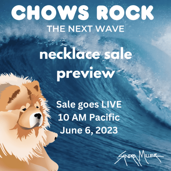 REMINDER – the CHOWS ROCK necklace drop and auction is today Tuesday June 6 !!!